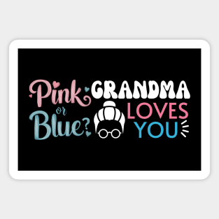 Cute Pink Or Blue Grandma Loves You. Baby Gender Reveal Baby Shower Mother's Day Grandma Love Magnet